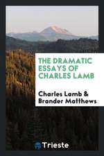 The Dramatic Essays of Charles Lamb