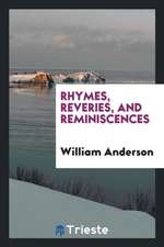 Rhymes, Reveries, and Reminiscences