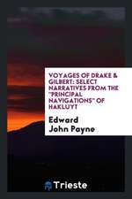 Voyages of Drake & Gilbert: Select Narratives from the Principal Navigations of Hakluyt