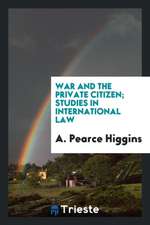 War and the Private Citizen; Studies in International Law