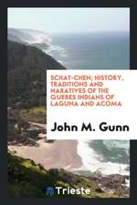 Schat-Chen; History, Traditions and Naratives of the Queres Indians of Laguna and Acoma