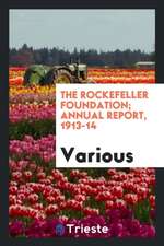 The Rockefeller Foundation; Annual Report, 1913-14