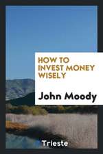 How to Invest Money Wisely