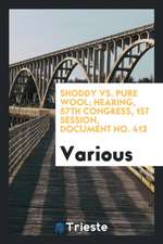 Shoddy vs. Pure Wool; Hearing, 57th Congress, 1st Session, Document No. 413