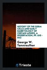 History of the Germ Cells and Early Embryology of Certain Aphids, a Dissertation, Pp. 610 - 642