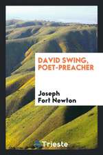 David Swing, Poet-Preacher