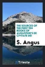 The Sources of the First Ten Books of Augustine's de Civitate Dei