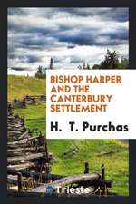 Bishop Harper and the Canterbury Settlement