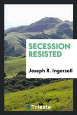 Secession Resisted