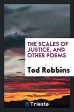 The Scales of Justice, and Other Poems