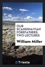 Our Scandinavian Forefathers: Two Lectures