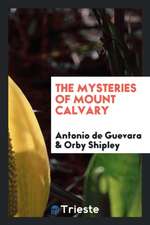 The Mysteries of Mount Calvary