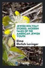 Jewish Holyday Stories; Modern Tales of the American Jewish Youth