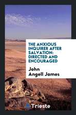 The Anxious Inquirer After Salvation: Directed and Encouraged