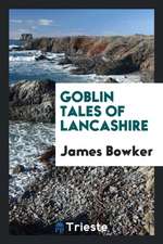 Goblin Tales of Lancashire;