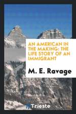 An American in the Making: The Life Story of an Immigrant