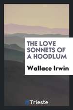 The Love Sonnets of a Hoodlum