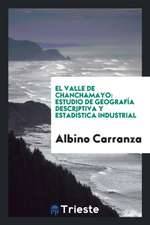 El Valle de Chanchamayo: Estudio de Geografía Descriptiva y Estadística Industrial