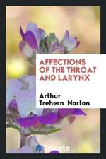 Affections of the Throat and Larynx