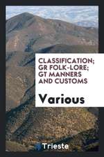 Classification; Gr Folk-Lore; GT Manners and Customs