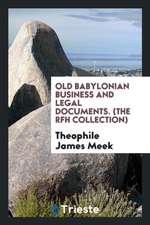 Old Babylonian Business and Legal Documents. (the Rfh Collection)