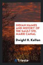 Indian Names and History of the Sault Ste. Marie Canal