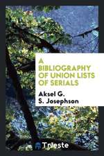 A Bibliography of Union Lists of Serials