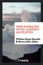 Their Husbands' Wives. Harper's Novelettes