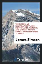 The Gipsies, as Illustrated by John Bunyan, Mrs. Carlyle, and Others. and Do Snakes Swallow Their Young?