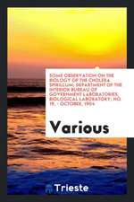 Some Observation on the Biology of the Cholera Spirillum; Department of the Interior Bureau of Government Laboratories, Biological Laboratory; No. 19,