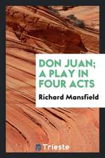 Don Juan; A Play in Four Acts