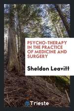 Psycho-Therapy in the Practice of Medicine and Surgery