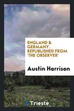 England [and] Germany; Republished from 'the Observer'