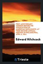 First Anniversary Address Before the Association of American Geologists: At Their Second Annual Meeting in Philadelphia, April 5, 1841