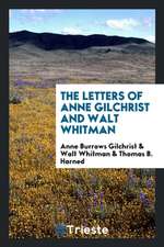 The Letters of Anne Gilchrist and Walt Whitman