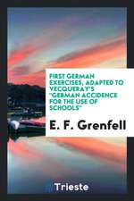 First German Exercises, Adapted to Vecqueray's 'german Accidence for the Use ...