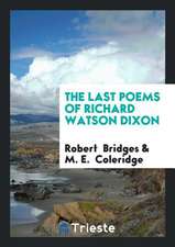 The Last Poems of Richard Watson Dixon