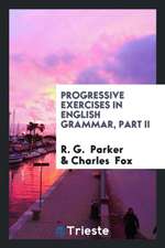 Progressive Exercises in English Grammar, Part II