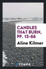 Candles That Burn, Pp. 13-66