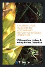 A Manual for Teachers to Accompany History of English Literature