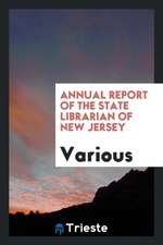 Annual Report of the State Librarian of New Jersey