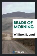 Beads of Morning