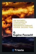 The Teacher's Companion to Macmillan's Progressive German Course. Second Year