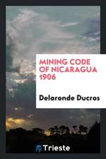 Mining Code of Nicaragua 1906