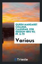 Queen Margaret College, Calendar. for Session 1892-93; Pp. 5-79