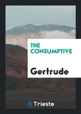 The Consumptive