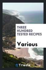 The A.A. Cook Book: Containing Three Hundred Tested Recipes