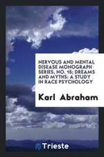 Nervous and Mental Disease Monograph Series, No. 15; Dreams and Myths: A Study in Race Psychology