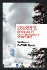 The Gospel of Good Will as Revealed in Contemporary Scriptures