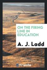 On the Firing Line in Education